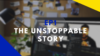 EP1: The Unstoppable Story