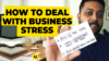 How to Deal with Stress in Business