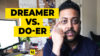 Dreamers vs. DO-ers, belief and discipline